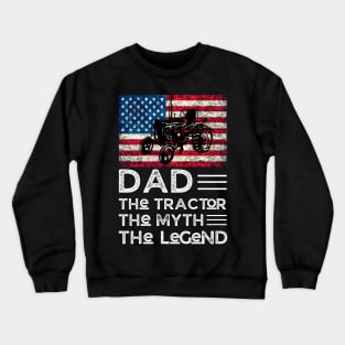 Dad The Tractor The Myth The legend, Tractor Farmer Dad Vintage American Flag Crewneck Sweatshirt